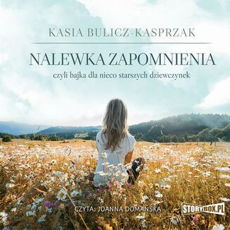Nalewka zapomnienia Kasia Bulicz-Kasprzak - okadka audiobooka MP3