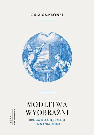 Okładka książki/ebooka Modlitwa wyobraźni. Droga do głębszego poznania Boga