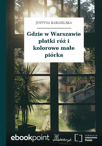 Okładka:Gdzie w Warszawie płatki róż i kolorowe małe piórka 