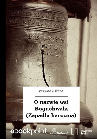 O nazwie wsi Boguchwaa (Zapada karczma) Stefania Buda - okadka ebooka