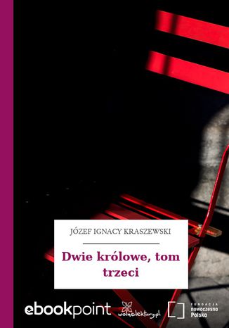 Dwie krlowe, tom trzeci Jzef Ignacy Kraszewski - okadka ebooka