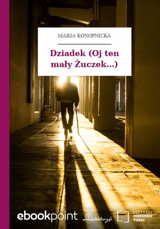 Dziadek (Oj ten may uczek...) Maria Konopnicka - okadka audiobooka MP3