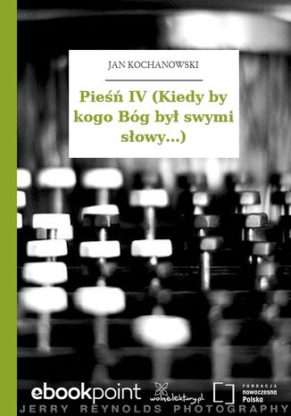 Pie IV (Kiedy by kogo Bg by swymi sowy...) Jan Kochanowski - okadka ebooka