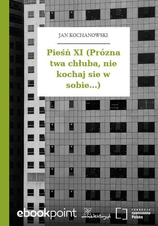 Pie XI (Przna twa chuba, nie kochaj sie w sobie...) Jan Kochanowski - okadka audiobooka MP3
