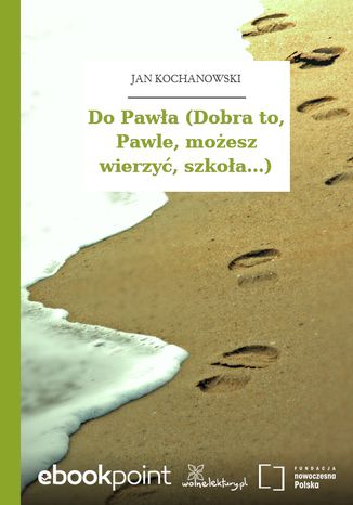 Do Pawa (Dobra to, Pawle, moesz wierzy, szkoa...) Jan Kochanowski - okadka audiobooks CD