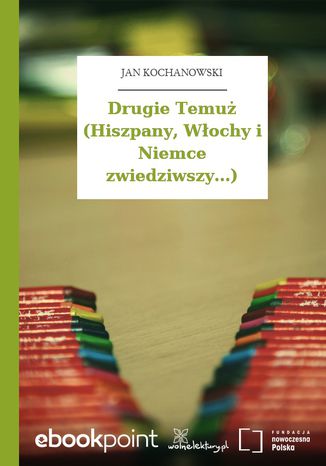 Drugie Temu (Hiszpany, Wochy i Niemce zwiedziwszy...) Jan Kochanowski - okadka audiobooka MP3
