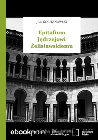 Epitafium Jdrzejowi elisawskiemu Jan Kochanowski - okadka ebooka