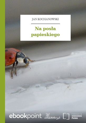 Na posa papieskiego Jan Kochanowski - okadka ebooka