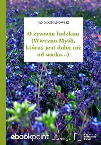 Okładka:O żywocie ludzkim (Wieczna Myśli, któraś jest dalej niż od wieka...) 