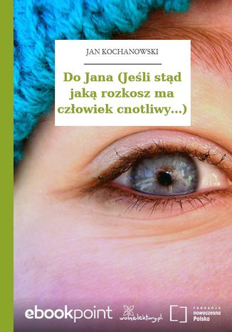 Do Jana (Jeli std jak rozkosz ma czowiek cnotliwy...) Jan Kochanowski - okadka audiobooks CD