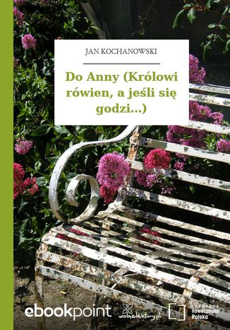 Do Anny (Krlowi rwien, a jeli si godzi...) Jan Kochanowski - okadka ebooka