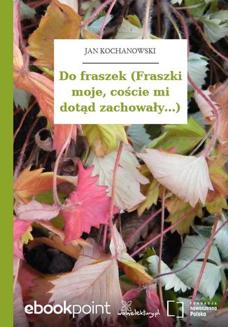 Do fraszek (Fraszki moje, cocie mi dotd zachoway...) Jan Kochanowski - okadka audiobooka MP3