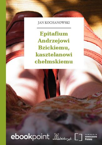 Ebook Epitafium Andrzejowi Bzickiemu, kasztelanowi chełmskiemu