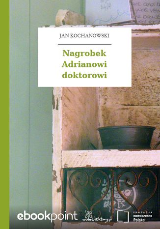 Nagrobek Adrianowi doktorowi Jan Kochanowski - okadka audiobooks CD