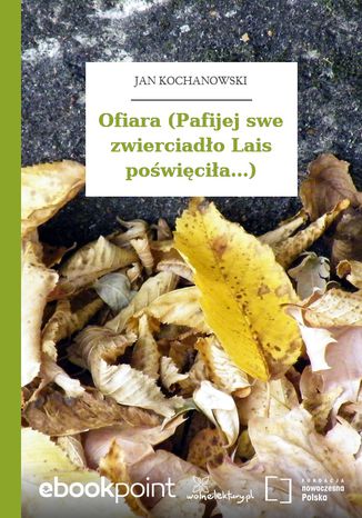Ofiara (Pafijej swe zwierciado Lais powicia...) Jan Kochanowski - okadka audiobooks CD