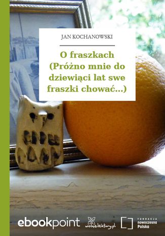 O fraszkach (Prno mnie do dziewici lat swe fraszki chowa...) Jan Kochanowski - okadka audiobooks CD