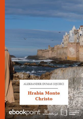Hrabia Monte Christo Aleksander Dumas (ojciec) - okadka ebooka