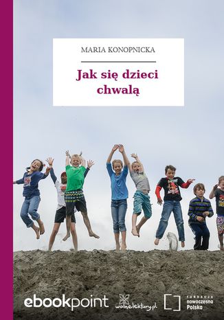 Jak si dzieci chwal Maria Konopnicka - okadka ebooka