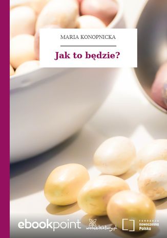 Jak to będzie?