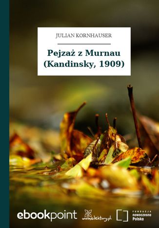 Pejza z Murnau (Kandinsky, 1909) Julian Kornhauser - okadka audiobooks CD