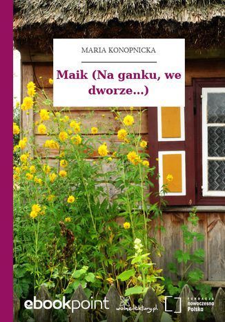 Maik (Na ganku, we dworze...) Maria Konopnicka - okadka audiobooks CD