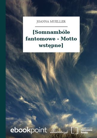 [Somnamble fantomowe - Motto wstpne] Joanna Mueller - okadka audiobooka MP3