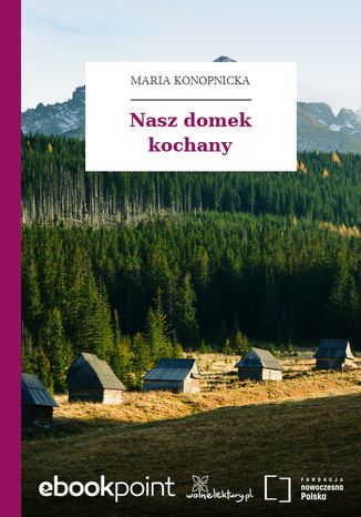 Nasz domek kochany Maria Konopnicka - okadka audiobooks CD