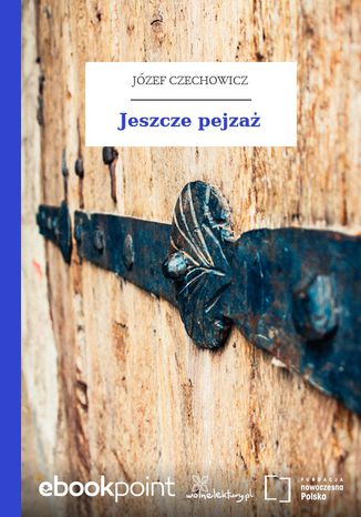 Jeszcze pejza Jzef Czechowicz - okadka ebooka