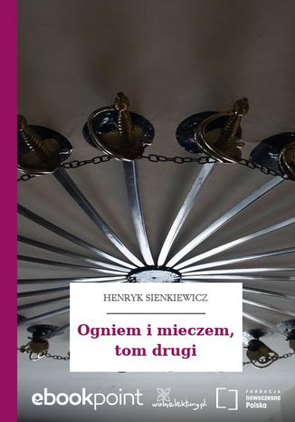 Ogniem i mieczem, tom drugi Henryk Sienkiewicz - okadka ebooka