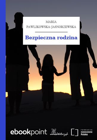 Bezpieczna rodzina Maria Pawlikowska-Jasnorzewska - okadka ebooka