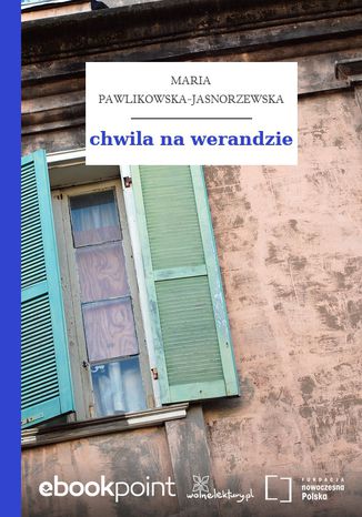 chwila na werandzie Maria Pawlikowska-Jasnorzewska - okadka ebooka