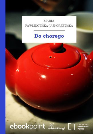 Do chorego Maria Pawlikowska-Jasnorzewska - okadka audiobooks CD