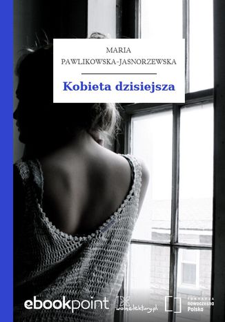 Kobieta dzisiejsza Maria Pawlikowska-Jasnorzewska - okadka ebooka
