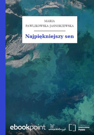 Najpikniejszy sen Maria Pawlikowska-Jasnorzewska - okadka ebooka
