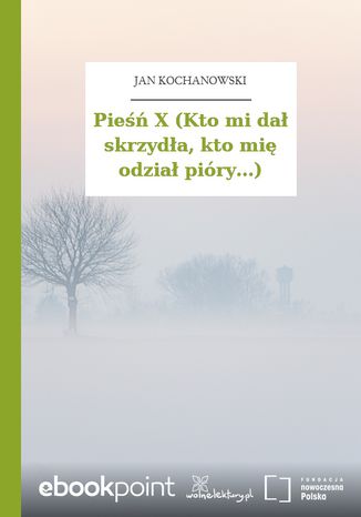 Pie X (Kto mi da skrzyda, kto mi odzia piry...) Jan Kochanowski - okadka ebooka