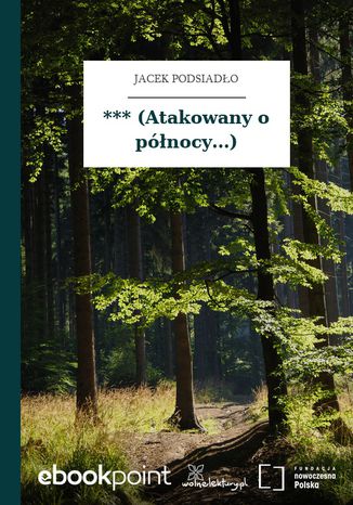 *** (Atakowany o pnocy...) Jacek Podsiado - okadka ebooka