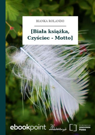 [Biaa ksika, Czyciec - Motto] Bianka Rolando - okadka audiobooks CD