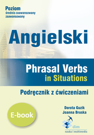 Angielski. Phrasal verbs in Situations. Podrcznik z wiczeniami Dorota Guzik - okadka audiobooka MP3