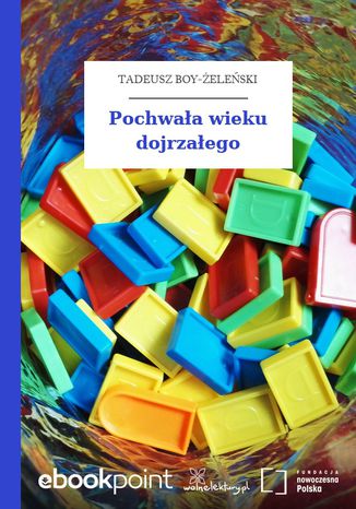 Pochwaa wieku dojrzaego Tadeusz Boy-eleski - okadka ebooka