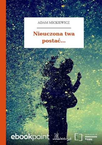 Nieuczona twa posta Adam Mickiewicz - okadka audiobooks CD