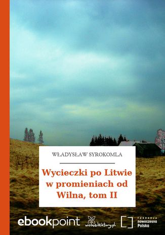 Okładka:Wycieczki po Litwie w promieniach od Wilna, tom II 