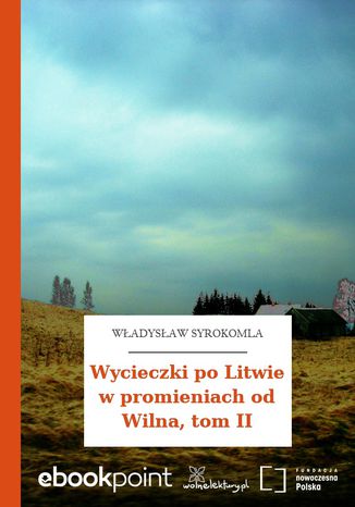 Wycieczki po Litwie w promieniach od Wilna, tom II Wadysaw Syrokomla - okadka ksiki