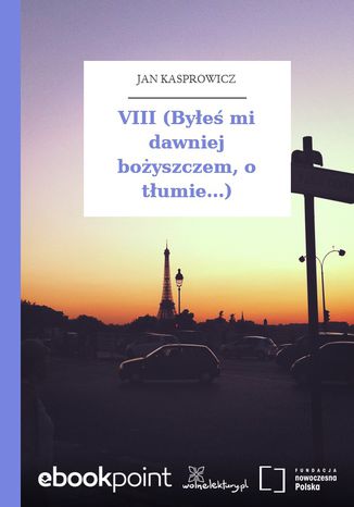 VIII (Bye mi dawniej boyszczem, o tumie...) Jan Kasprowicz - okadka audiobooks CD