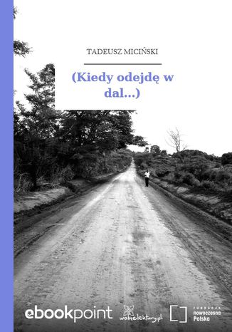 (Kiedy odejd w dal...) Tadeusz Miciski - okadka ebooka