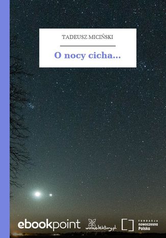 O nocy cicha Tadeusz Miciski - okadka ebooka