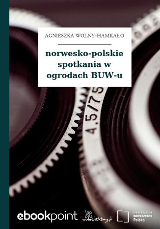 norwesko-polskie spotkania w ogrodach BUW-u Agnieszka Wolny-Hamkao - okadka ebooka