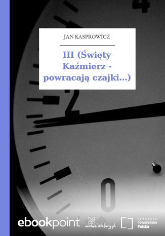 III (wity Kamierz - powracaj czajki...) Jan Kasprowicz - okadka audiobooka MP3