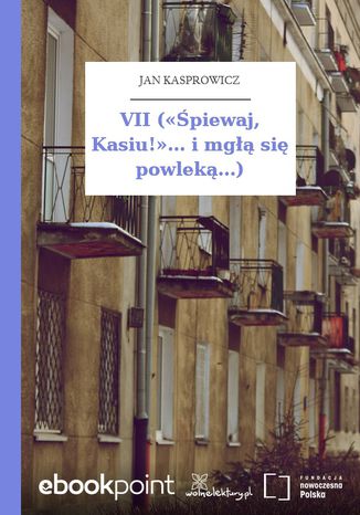 VII (piewaj, Kasiu!... i mg si powlek...) Jan Kasprowicz - okadka audiobooks CD