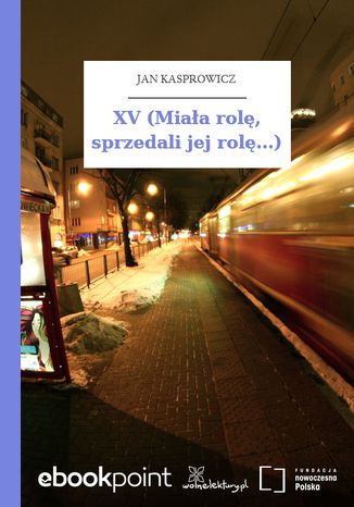 XV (Miaa rol, sprzedali jej rol...) Jan Kasprowicz - okadka audiobooka MP3
