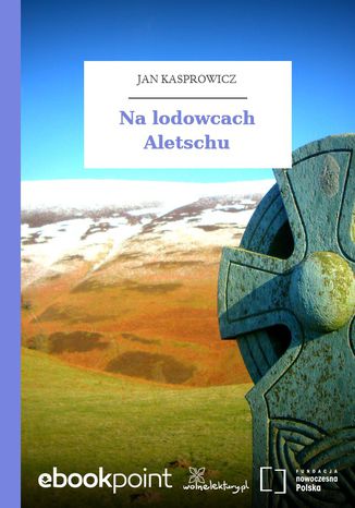 Na lodowcach Aletschu Jan Kasprowicz - okadka audiobooks CD